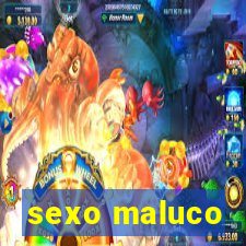 sexo maluco